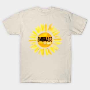 Embrace The Heat T-Shirt